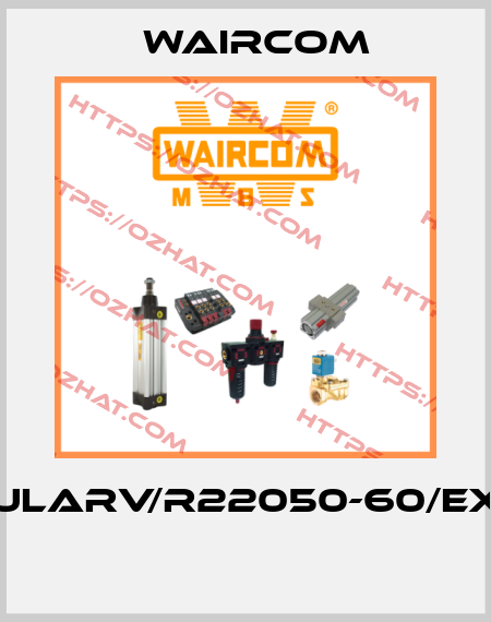 ULARV/R22050-60/EX  Waircom