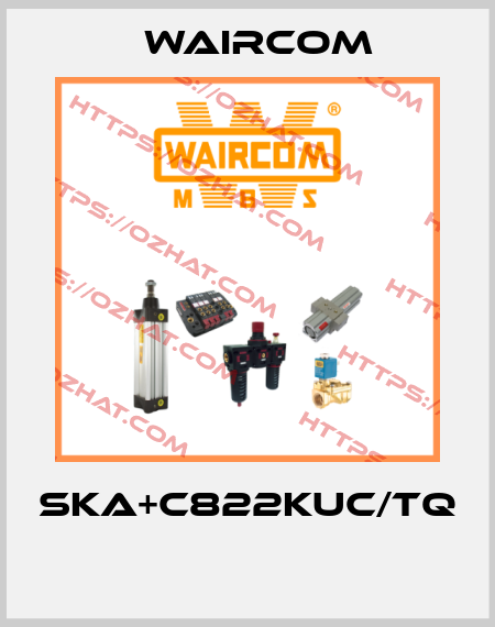 SKA+C822KUC/TQ  Waircom