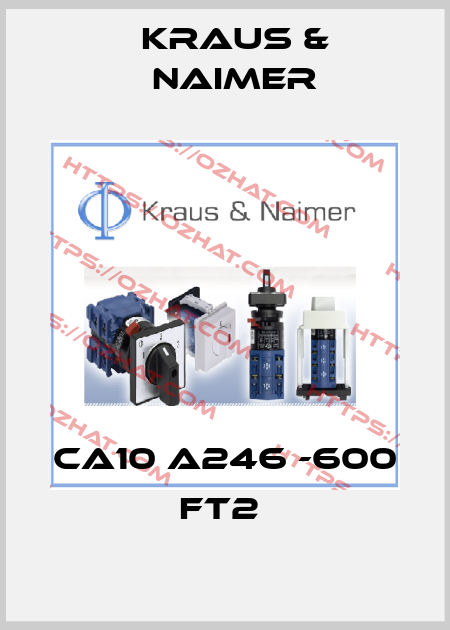CA10 A246 -600 FT2  Kraus & Naimer