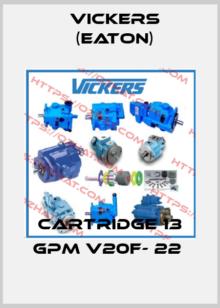 CARTRIDGE 13 GPM V20F- 22  Vickers (Eaton)