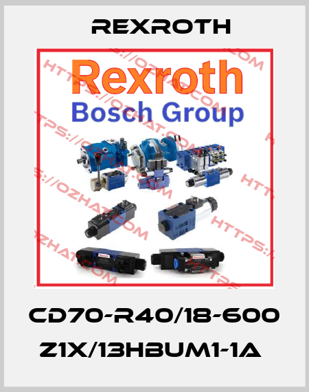 CD70-R40/18-600 Z1X/13HBUM1-1A  Rexroth