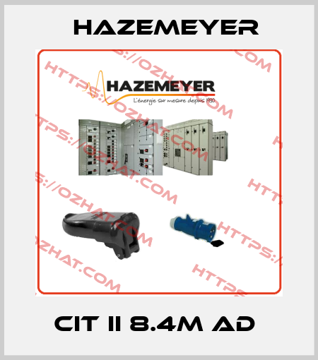 CIT II 8.4M AD  Hazemeyer