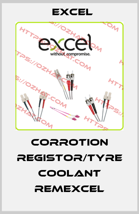 CORROTION REGISTOR/TYRE COOLANT REMEXCEL EXCEL