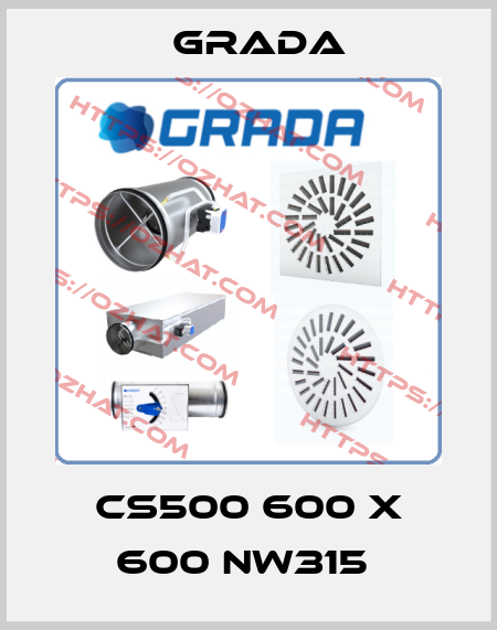 CS500 600 X 600 NW315  Grada