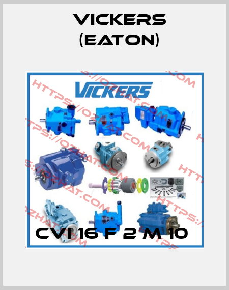 CVI 16 F 2 M 10  Vickers (Eaton)