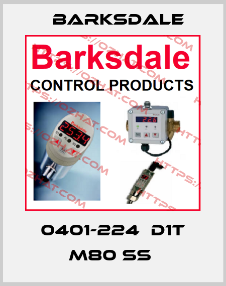 0401-224  D1T M80 SS  Barksdale