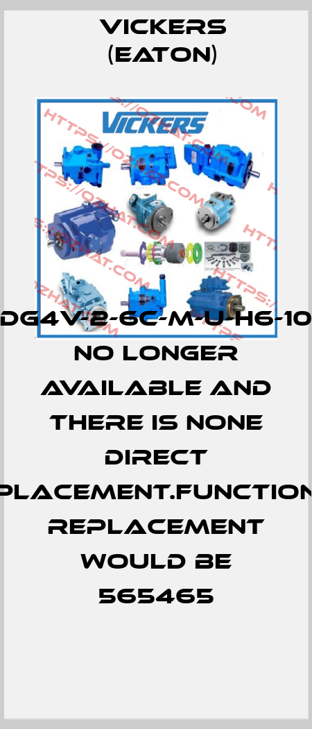 DG4V-2-6C-M-U-H6-10  no longer available and there is none direct replacement.Functional replacement would be 565465 Vickers (Eaton)