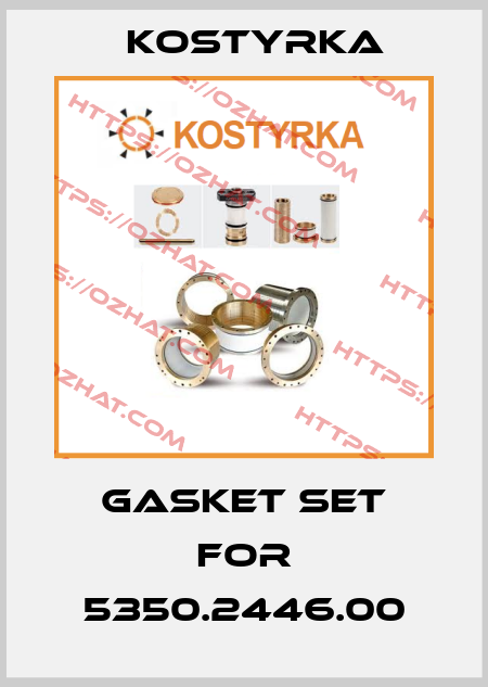gasket set for 5350.2446.00 Kostyrka