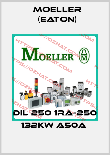 DIL 250 1RA-250 132KW A50A  Moeller (Eaton)