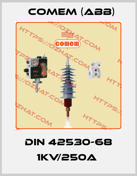 DIN 42530-68 1KV/250A  Comem (ABB)