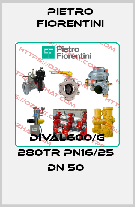 DIVAL600/G 280TR PN16/25  DN 50  Pietro Fiorentini