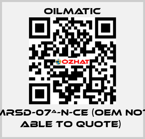 MRSD-07ª-N-CE (OEM not able to quote)  OILMATIC
