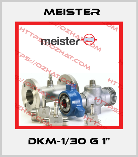 DKM-1/30 G 1" Meister