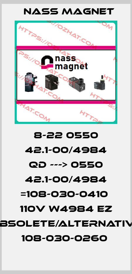 8-22 0550 42.1-00/4984 QD ---> 0550 42.1-00/4984 =108-030-0410  110V W4984 EZ obsolete/alternative 108-030-0260  Nass Magnet