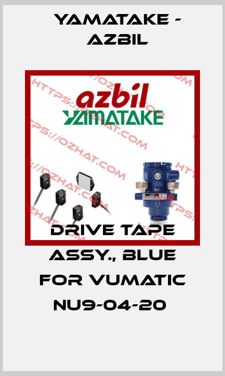 DRIVE TAPE ASSY., BLUE FOR VUMATIC NU9-04-20  Yamatake - Azbil