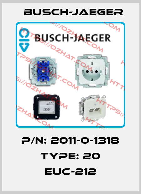 P/N: 2011-0-1318 Type: 20 EUC-212 Busch-Jaeger