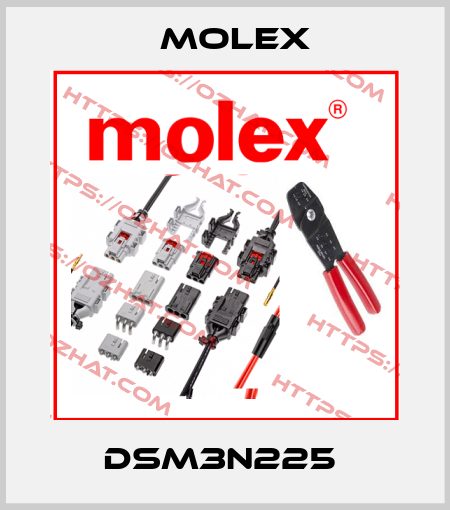DSM3N225  Molex