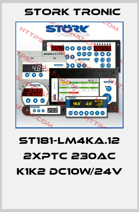 ST181-LM4KA.12 2xPTC 230AC K1K2 DC10W/24V  Stork tronic