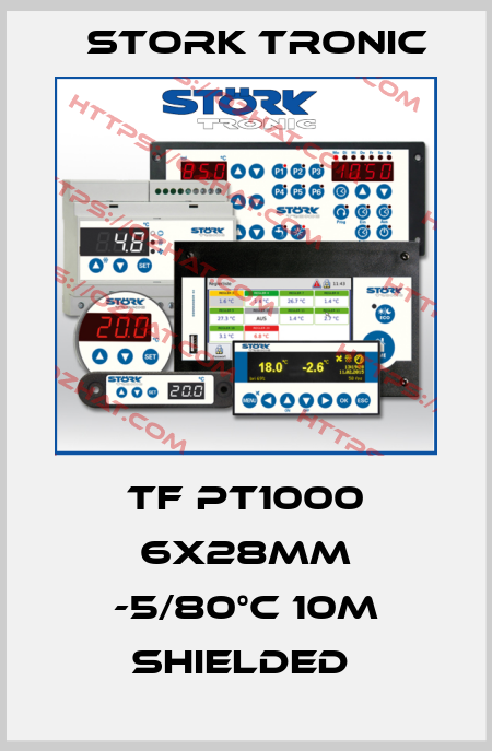 TF PT1000 6x28mm -5/80°C 10m shielded  Stork tronic