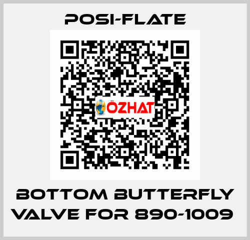Bottom butterfly valve for 890-1009  Posi-flate