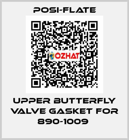 Upper butterfly valve gasket for 890-1009  Posi-flate
