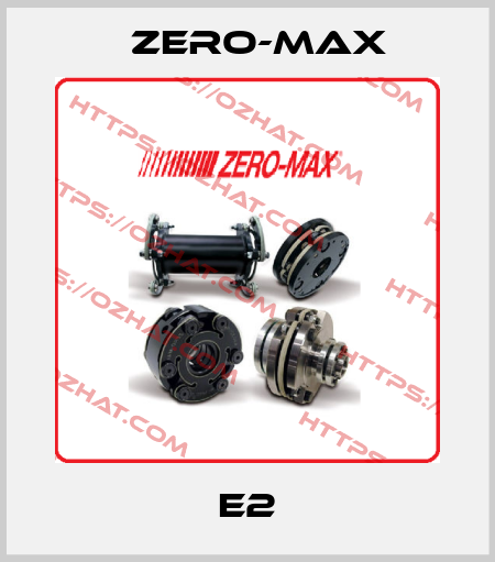 E2 ZERO-MAX