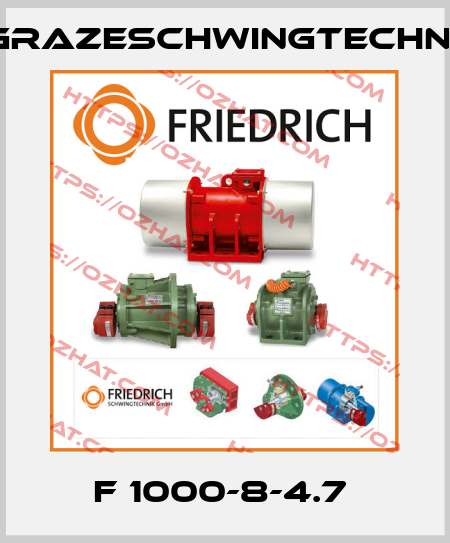 F 1000-8-4.7  GrazeSchwingtechnik