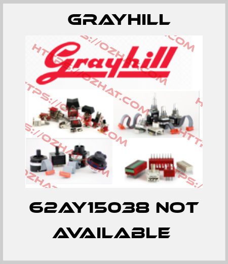 62ay15038 not available  Grayhill