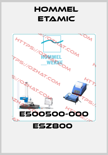 E500500-000 ESZ800  Hommel Etamic