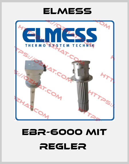 EBR-6000 MIT REGLER  Elmess