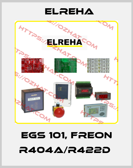 EGS 101, FREON R404A/R422D  Elreha