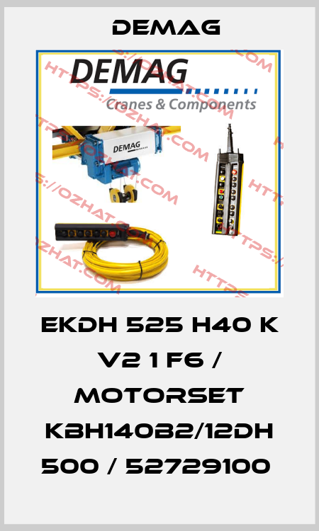 EKDH 525 H40 K V2 1 F6 / Motorset KBH140B2/12DH 500 / 52729100  Demag