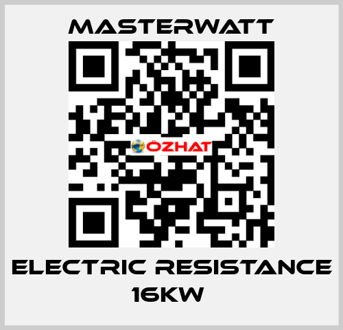 ELECTRIC RESISTANCE 16KW  Masterwatt