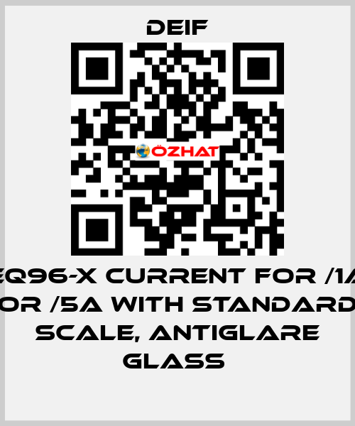EQ96-X CURRENT FOR /1A OR /5A WITH STANDARD SCALE, ANTIGLARE GLASS  Deif