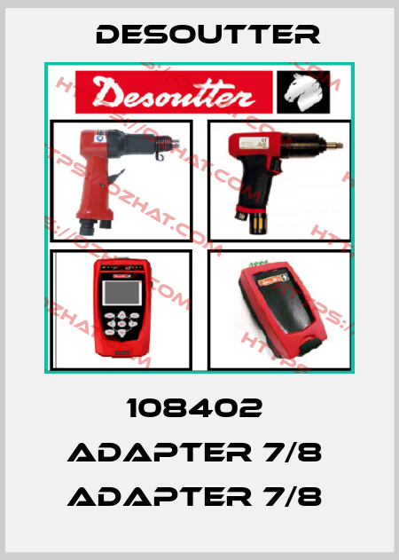 108402  ADAPTER 7/8  ADAPTER 7/8  Desoutter