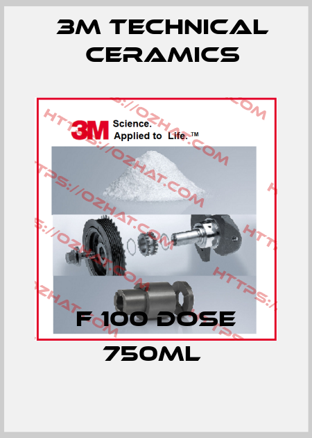 F 100 Dose 750ml  3M Technical Ceramics