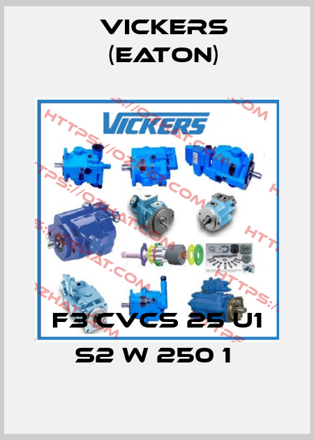 F3 CVCS 25 U1 S2 W 250 1  Vickers (Eaton)
