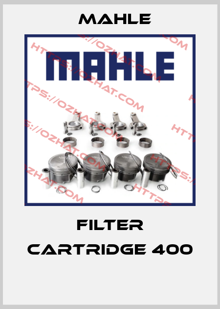 FILTER CARTRIDGE 400  MAHLE