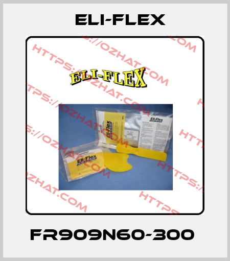 FR909N60-300  Eli-Flex