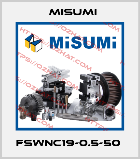 FSWNC19-0.5-50  Misumi