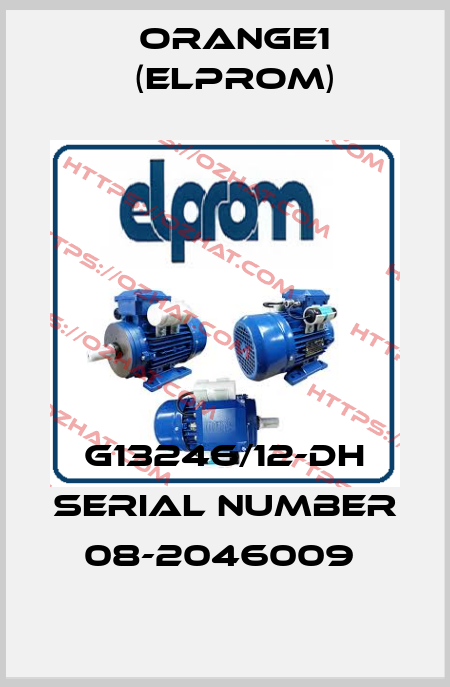 G13246/12-DH SERIAL NUMBER 08-2046009  ORANGE1 (Elprom)