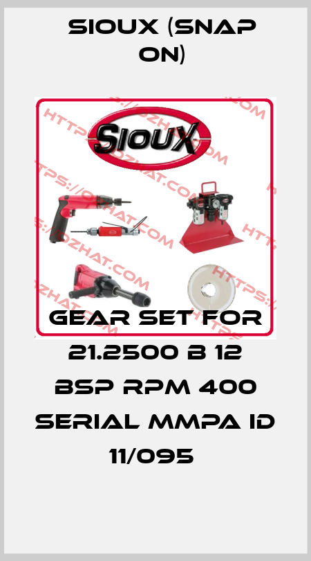 GEAR SET FOR 21.2500 B 12 BSP RPM 400 SERIAL MMPA ID 11/095  Sioux (Snap On)