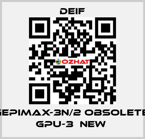 GEPIMAX-3N/2 OBSOLETE, GPU-3  NEW  Deif