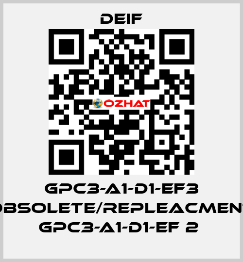 GPC3-A1-D1-EF3 obsolete/repleacment GPC3-A1-D1-EF 2  Deif