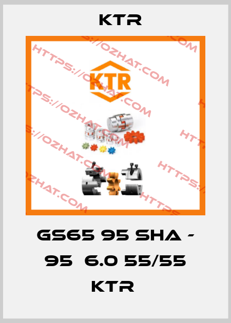 GS65 95 SHA - 95  6.0 55/55 KTR  KTR