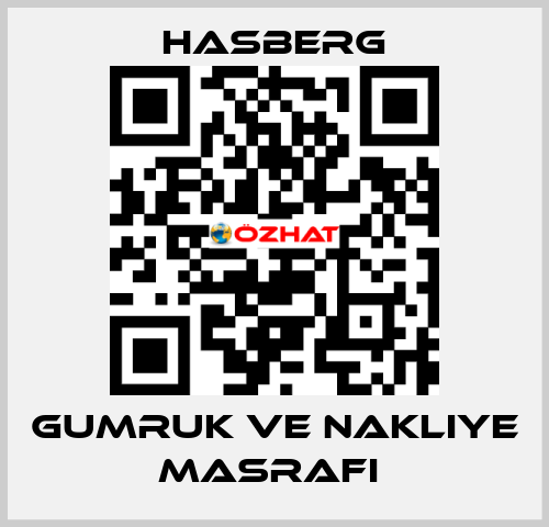 GUMRUK VE NAKLIYE MASRAFI  Hasberg