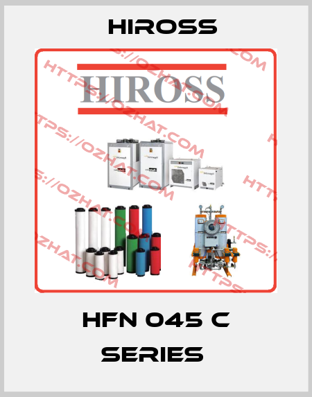 HFN 045 C SERIES  Hiross