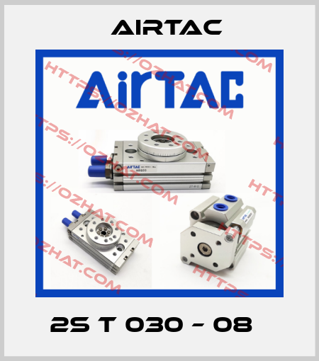 2S T 030 – 08   Airtac