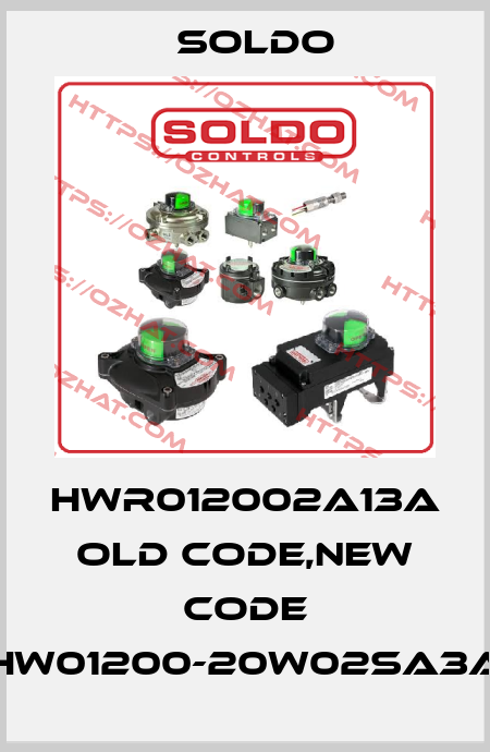 HWR012002A13A old code,new code HW01200-20W02SA3A Soldo