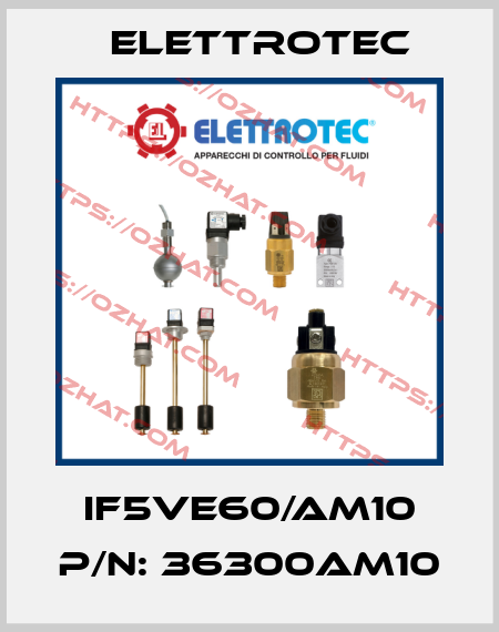 IF5VE60/AM10 P/N: 36300AM10 Elettrotec